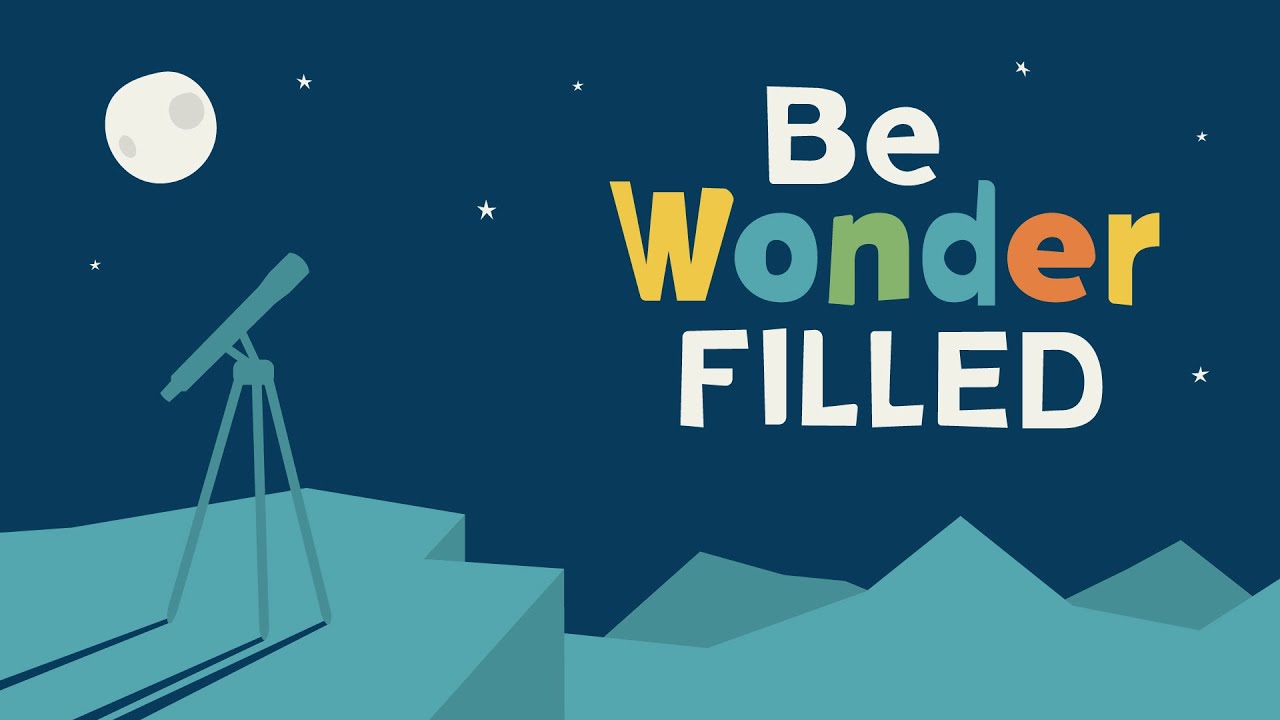 be wonder filled