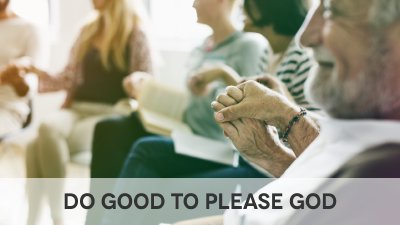 Do Good To Please God