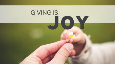 Giving is joy