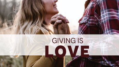 Giving is love
