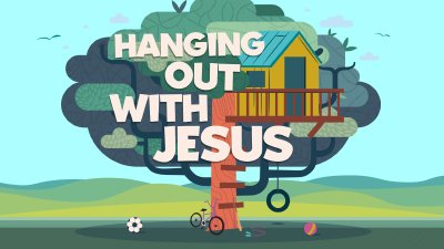 Hanging Out with Jesus