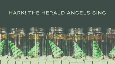 Hark! The Herald Angels Sing