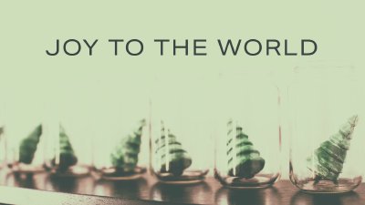 Joy to the World