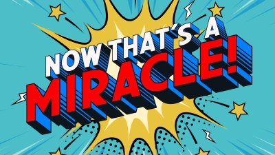 Now That's a Miracle