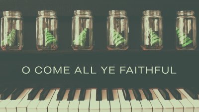 O Come All Ye Faithful