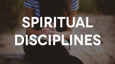 Spiritual Disciplines