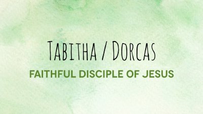 Tabitha   Dorcas