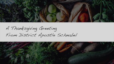 Thanksgiving Greeting from District Apostle Schnabel