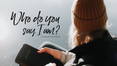 Who Do You Say I Am?