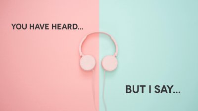 You Have Heard...