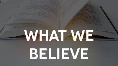 What We Believe